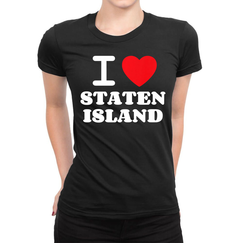 I Love Staten Island Premium T Shirt Ladies Fitted T-Shirt by ASHLEE90 | Artistshot