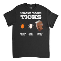 Know Your Ticks Joe Biden Gop Trump 2020 Funny Sleepy Creepy Raglan Ba Classic T-shirt | Artistshot