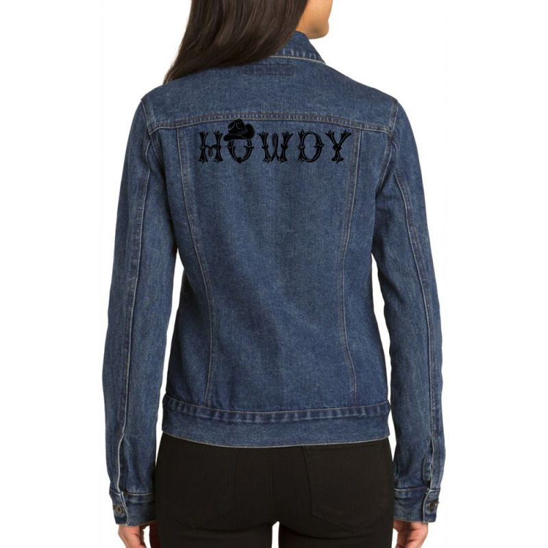 Howdy Latin Font And Hat Cowboy Cowgirl Horse Lovers T Shirt Ladies Denim Jacket by cm-arts | Artistshot