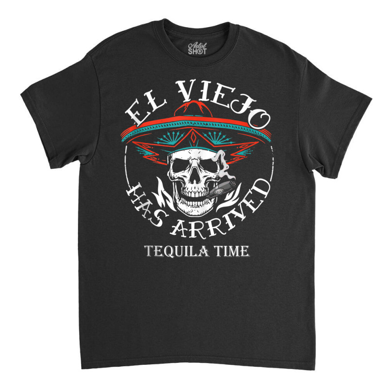 El Viejo Has Arrived Tequila Time Vintage Tank Top Classic T-shirt by cm-arts | Artistshot