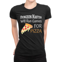 Master Of The Dungeon Will Run Games For Pizza Ladies Fitted T-shirt | Artistshot