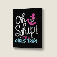 Oh Ship It's A Girlstrip   Oh Ship Cruise Tank Top Portrait Canvas Print | Artistshot