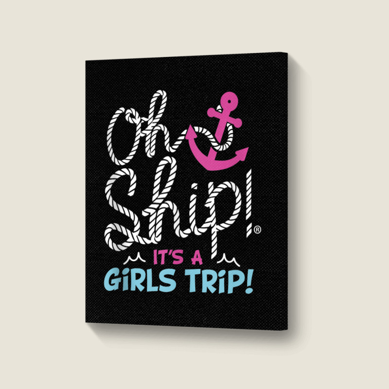 Oh Ship It's A Girlstrip   Oh Ship Cruise Tank Top Portrait Canvas Print | Artistshot