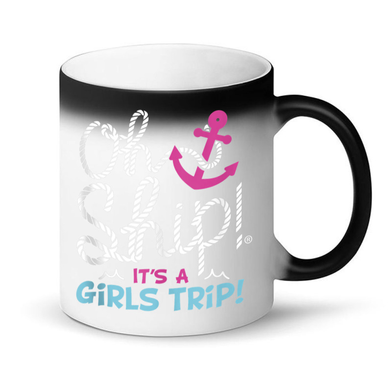 Oh Ship It's A Girlstrip   Oh Ship Cruise Tank Top Magic Mug | Artistshot