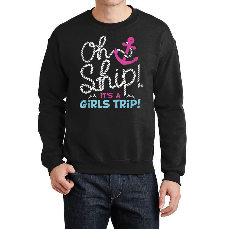 Oh Ship It's A Girlstrip   Oh Ship Cruise Tank Top Crewneck Sweatshirt | Artistshot