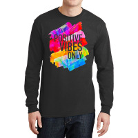 Positive Vibes -t-s -inspirational Long Sleeve Shirts | Artistshot