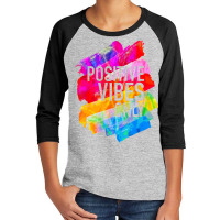 Positive Vibes -t-s -inspirational Youth 3/4 Sleeve | Artistshot