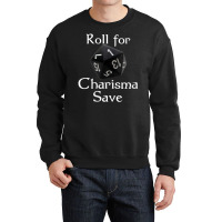 Roll For Charisma Save Natural 1 Role Playing Crewneck Sweatshirt | Artistshot