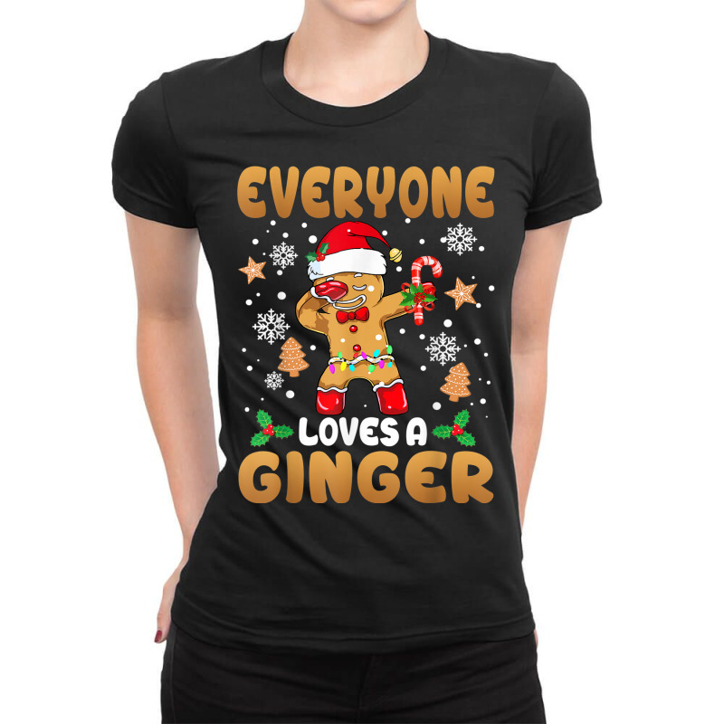 Everyone Loves A Ginger Funny Cute Gingerbread Christmas Ladies Fitted T-Shirt by Garnet | Artistshot