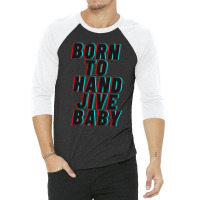 Born To Hand Jive Baby 3/4 Sleeve Shirt | Artistshot