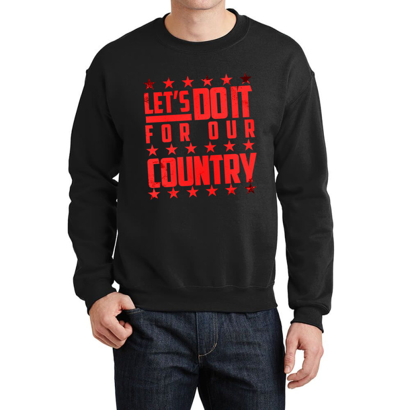 Do It For Our Country Crewneck Sweatshirt by cm-arts | Artistshot