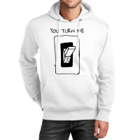 You Turn Me On Unisex Hoodie | Artistshot