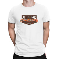 All Steak T-shirt | Artistshot