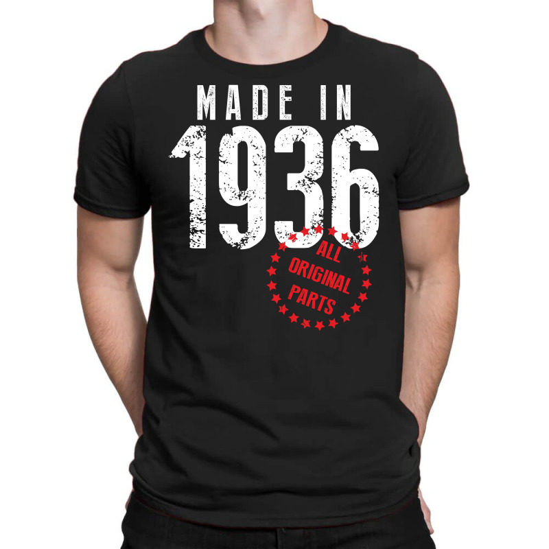 Made In 1936 All Original Part T-shirt | Artistshot