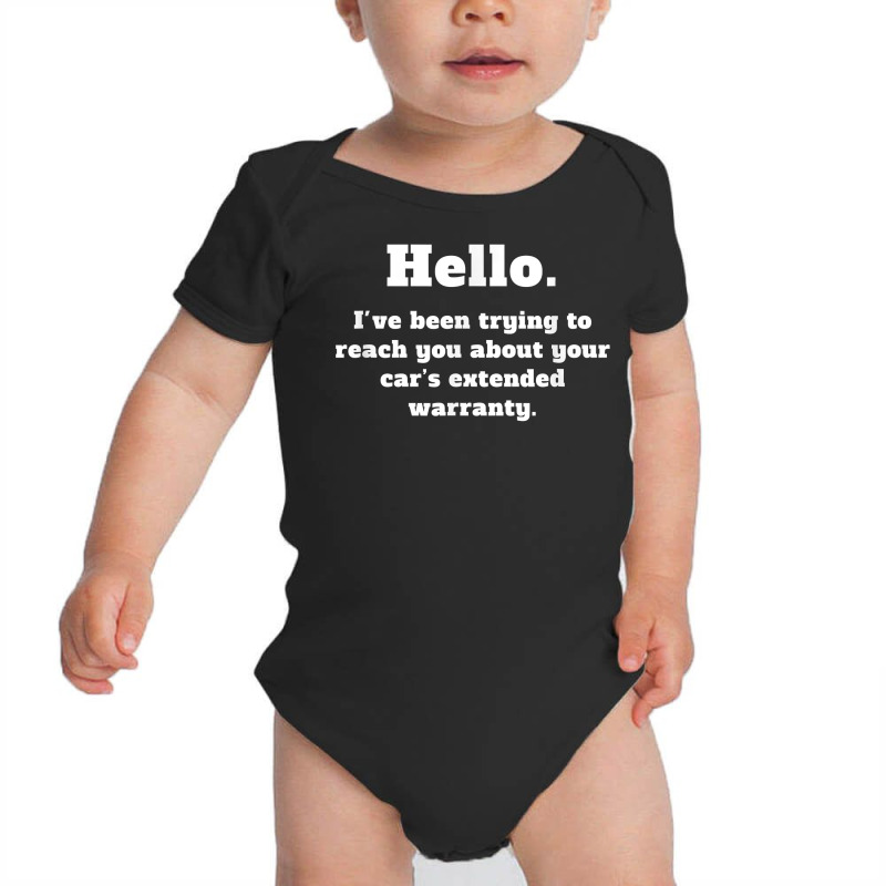 Hello Trying To Reach You About Your Car’s Extended Warranty T Shirt Baby Bodysuit by cm-arts | Artistshot