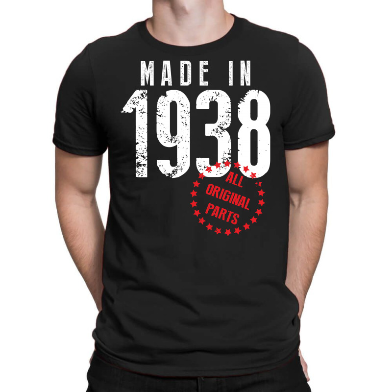 Made In 1938 All Original Part T-shirt | Artistshot