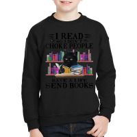 I Read So I Don't Choke People Save A Life Send Books Cat Youth Sweatshirt | Artistshot