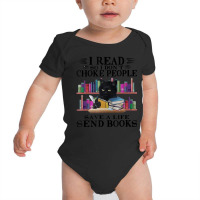 I Read So I Don't Choke People Save A Life Send Books Cat Baby Bodysuit | Artistshot