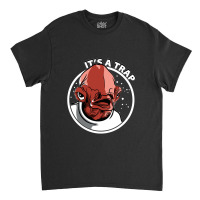 It's A Trap Classic T-shirt | Artistshot