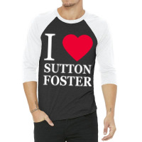 I Heart Sutton Foster 2 3/4 Sleeve Shirt | Artistshot