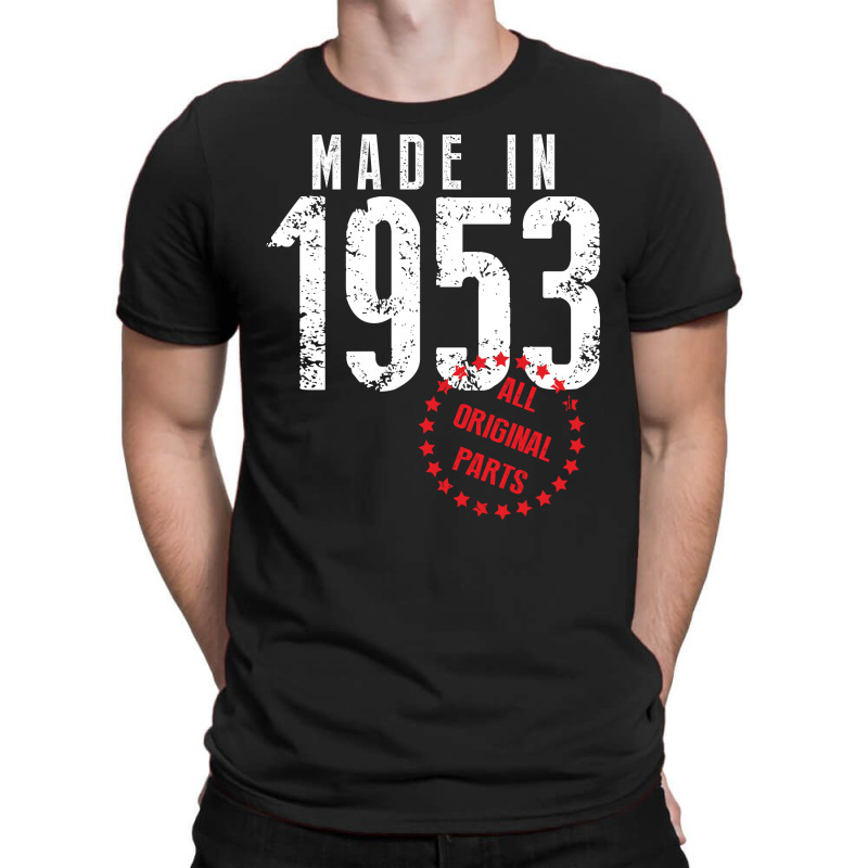 Made In 1953 All Original Parts T-shirt | Artistshot