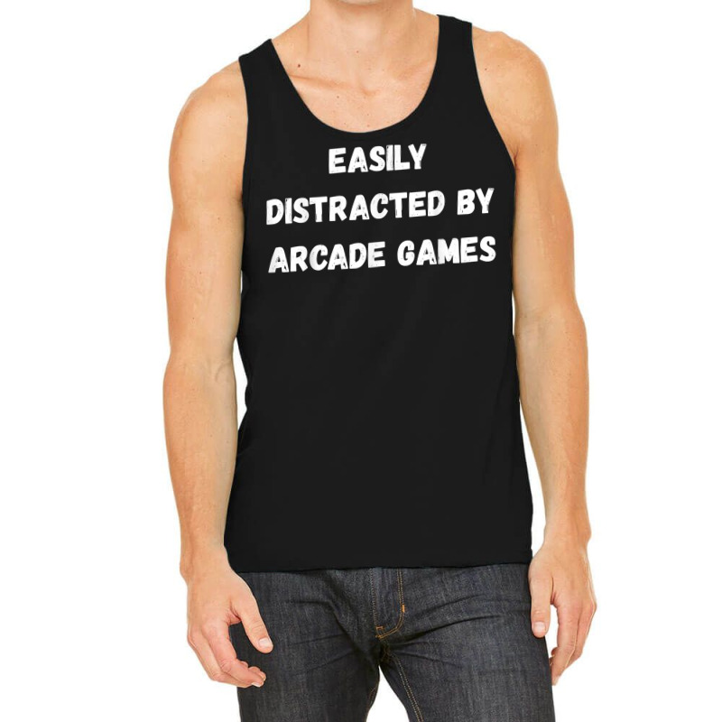 Funny Arcade Games Shirt, Easily Distracted By Arcade Games T Shirt Tank Top by cm-arts | Artistshot