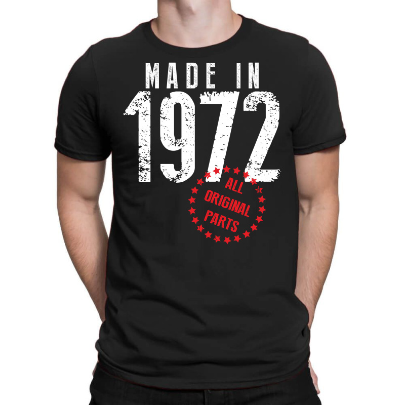 Made In 1972 All Original Parts T-shirt | Artistshot