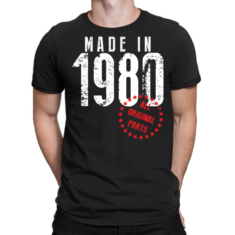 Made In 1980 All Original Parts T-shirt | Artistshot