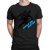 Ice Hockey Players Walk On Water Superpower T-shirt | Artistshot