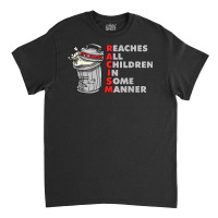 Reaches All Children In Some Manner Educational Clothing T Shirt Classic T-shirt | Artistshot