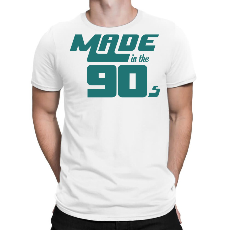 Made In The 90s T-shirt | Artistshot