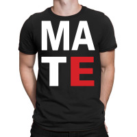 Mate T-shirt | Artistshot