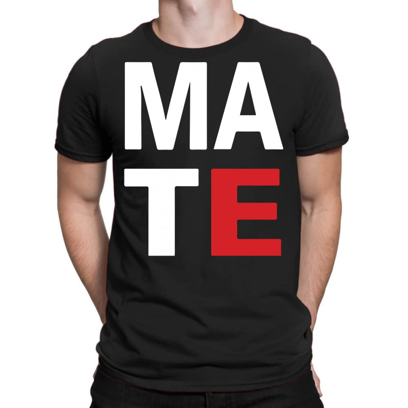 Mate T-shirt | Artistshot