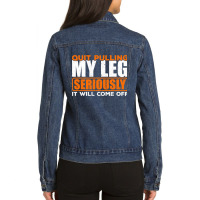 Quit Pulling My Leg Ampu Wheelchair Prosthetic Ladies Denim Jacket | Artistshot