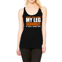 Quit Pulling My Leg Ampu Wheelchair Prosthetic Racerback Tank | Artistshot