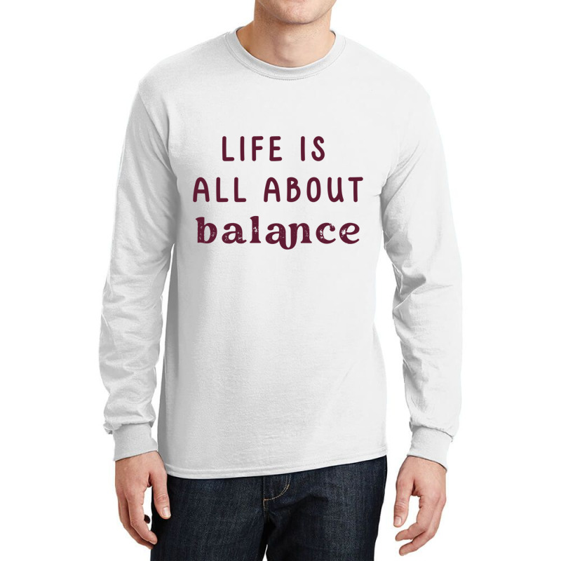 Life Is All About Balance  Vol-5 Long Sleeve Shirts | Artistshot