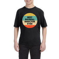 Payroll Director Best Payroll Director Ever Youth Tee | Artistshot