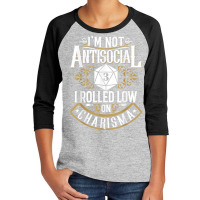 Not Antisocial, Rolled Low Charisma Funny Rpg Loves Dragons T Shirt Youth 3/4 Sleeve | Artistshot