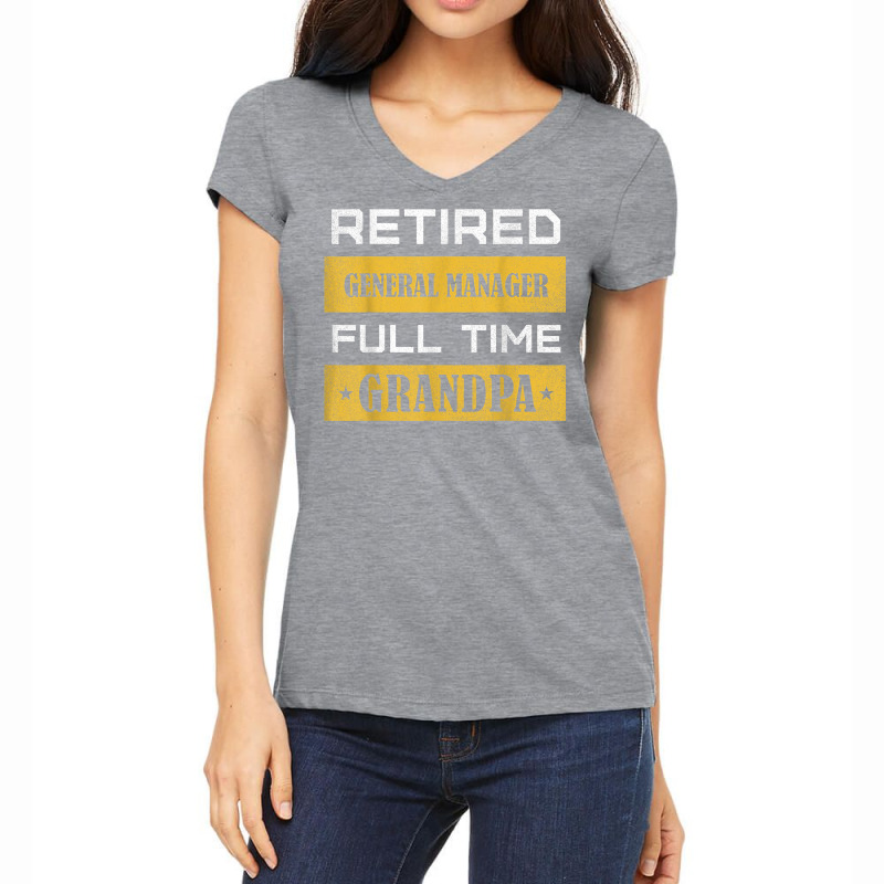 Mens Retired General Manager Full Time Grandpa T Shirt Women's V-Neck T-Shirt by cm-arts | Artistshot