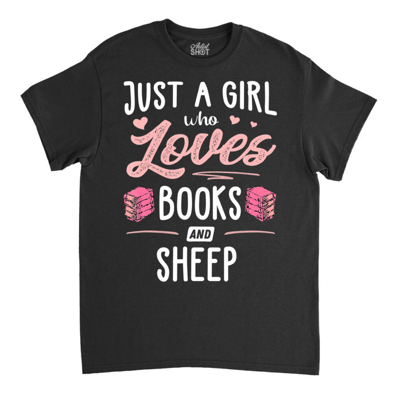 Just A Girl Who Loves Books And Sheep Gift Women Classic T-shirt by thangdinhsinhelf | Artistshot