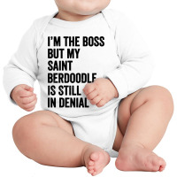 Im The Boss Saint Berdoodle Still In Denial Long Sleeve Baby Bodysuit | Artistshot