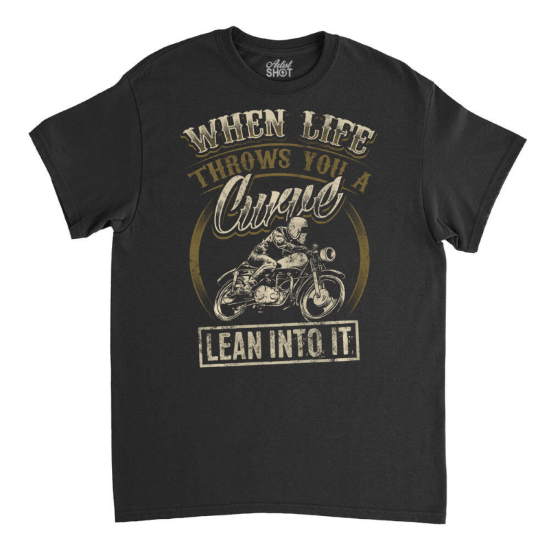 Cool Biker Quote Motorcycle Saying Love Riding Classic T-shirt by cm-arts | Artistshot