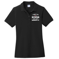 I Cant Fix Stupid But I Can Sedate It Anesthesiologist Gift Premium T Ladies Polo Shirt | Artistshot