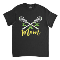 Lax Mom Lacrosse Classic T-shirt | Artistshot