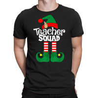 Teacher Squad Elf Squad,squad Elf T Shirt T-shirt | Artistshot