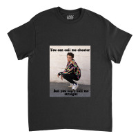 Joshua Bassett   You Can Call Me Cheater But You Can't Call Me Straigh Classic T-shirt | Artistshot