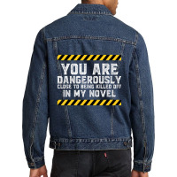 Dangerously Close Writing Novel Writer Novelist Men Denim Jacket | Artistshot