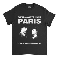 Humphrey Bogart We'll Always Have Paris Classic T-shirt | Artistshot