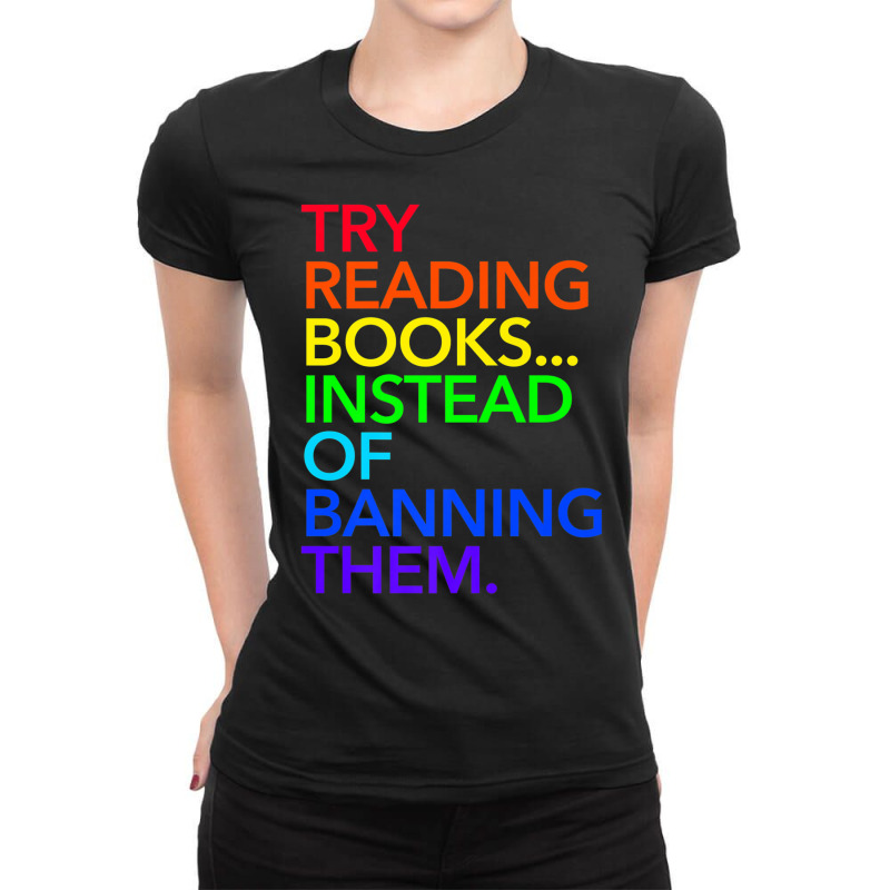 Try Reading Books, Instead Of Banning Them (rainbow) Premium T Shirt Ladies Fitted T-Shirt by cm-arts | Artistshot