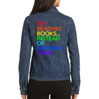 Try Reading Books, Instead Of Banning Them (rainbow) Premium T Shirt Ladies Denim Jacket | Artistshot